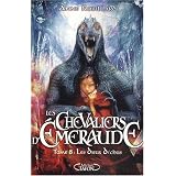 Les Chevaliers d'Emeraude, Tome 8 : les Dieux D�chuspar Anne Robillard