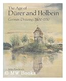 The age of Dürer and Holbein : German drawings 1400-1550