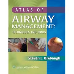 Atlas of Airway Management: Techniques and Tools by Steven L. Orebaugh
