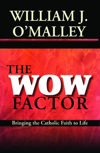 The WOW Factor: Bringing the Catholic Faith to Life