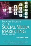 Success Secrets of The Social Media Marketing Superstars