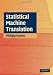 Statistical Machine Translation