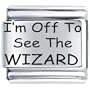I'm Off To See Wizard Gift Italian Charm