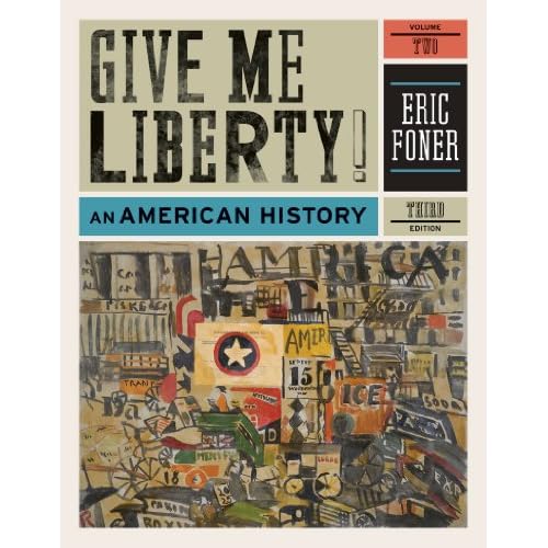 Give Me Liberty!: An American History (Third Edition)(Vol. 2)