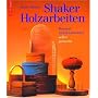 Shaker Holzarbeiten Band 1