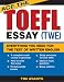 Ace the TOEFL Essay (TWE): Everything You Need for the Test of Written English