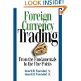 Foreign Currency Trading: From The Fundamentals To The Fine Points 