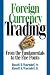 Foreign Currency Trading: From the Fundamentals to the Fine Points