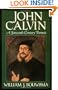 John Calvin: A Sixteenth-Century Portrait