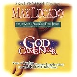 Max Lucado - God Came Near