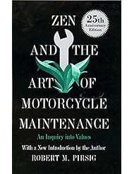 From Amazon.com. Click for details:
 Book: Zen and the Art of Motorcycle Maintenance: An Inquiry into Values - William Morrow Book: Zen and the Art of Motorcycle Maintenance: An Inquiry into Values - William Morrow
