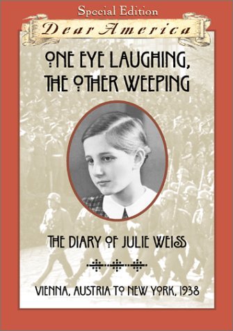 By Barry Denenberg One Eye Laughing, The Other Eye Weeping: The Diary of Julie Weiss, Vienna, Austria to New York 1938 (1st First Edition) [Hardcover]