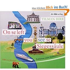 On se left you see se Siegess�ule: Erlebnisse eines Stadtbilderkl�rers