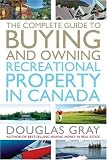 The Complete Guide to Buying and Owning a Recreational Property in Canada