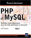 PHP et MySQL - Maîtrisez le développement d un site Web dynamique et interactif