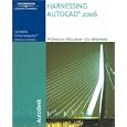 Harnessing AutoCAD 2006 by  Thomas A Stellman and G.V. Krishnan