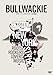 BULLWACKIE - ChEo[YƃbL[Y̋P [DVD]