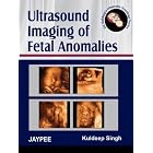 Ultrasound Imaging of Fetal Anomalies by Singh