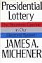 Presidential Lottery: The Reckless Gamble in Our Electoral System