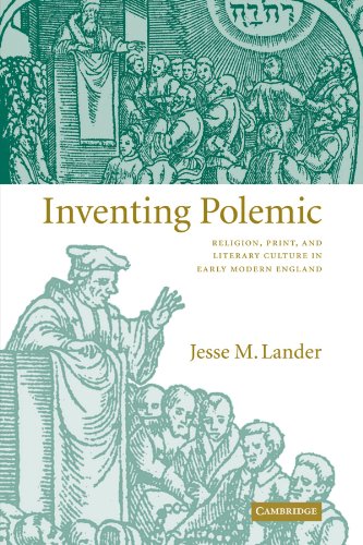 Inventing Polemic: Religion, Print, and Literary Culture in Early Modern England