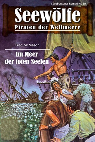Seewölfe - Piraten der Weltmeere 60: Im Meer der toten Seelen (German Edition)