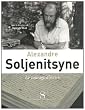 Alexandre Soljenitsyne, le courage d'�crire