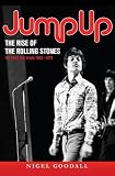 Jump Up - The Rise of the Rolling Stones: The First Ten Years: 1963-1973
