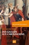 Des Gaulois aux Carolingiens (du Ier...