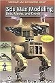 3ds Max Modeling (Bots, Mechs, and Droids) (Wordware Game and Graphics Library) (Package)
