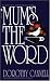 Mum's the Word by Dorothy Cannell ISBN 0553286862