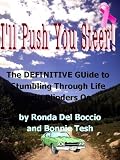 I'll Push You Steer: The Definitive Guide to Stumbling through Life with Blinders On