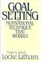 Goal Setting: A Motivational Technique That Works!