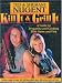 Kill It & Grill It: A Guide to Preparing and Cooking Wild Game and Fish by Ted Nugent