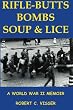 Rifle-Butts, Bombs, Soup & Lice: A World War II Memoir