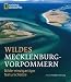 Wildes Mecklenburg-Vorpommern: Bilder einzigartiger Natursch�tze