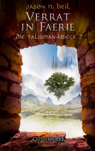 Die Talisman-Kriege 2: Verrat in Faerie (German Edition)