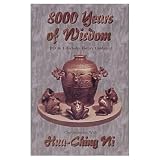 8,000 Years of Wisdom, Book 1 (Includes Dietary Guidance) (Conversations with Hua-Ching Ni)