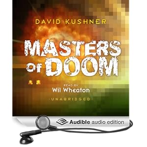 Masters of Doom: How Two Guys Created an Empire and Transformed Pop Culture (Unabridged)