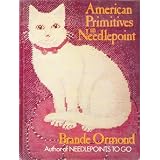 American Primitives in Needlepoint ~ Brande Ormond