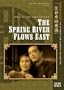 Spring River Flows East (Two-Disc Special Edition)