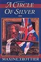 A Circle of Silver (The Circle of Silver Chronicles)