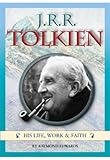 JRR Tolkien : his life, work and faith
