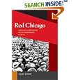 Red Chicago: American Communism at its Grassroots, 1928-35 (Working Class in American History) by  Randi Storch