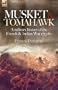 Musket & Tomahawk: a Military History of the French & Indian War, 1753-1760