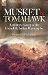 Musket & Tomahawk: a Military History of the French & Indian War, 1753-1760