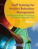 Staff training for positive behaviour management : a personal development programme for teachers and support staff