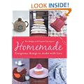 Homemade: Gorgeous Things to Make with love