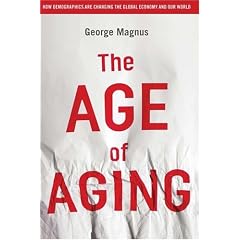 The Age of Aging: How Demographics are Changing the Global Economy and Our World