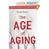 The Age of Aging: How Demographics are Changing the Global Economy and Our World