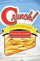Crunch!: A History of the Great American Potato Chip